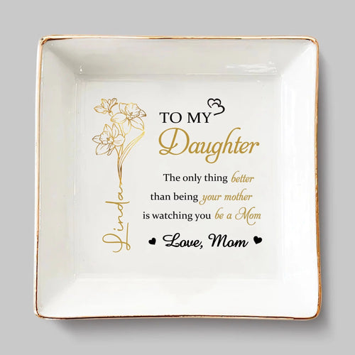 A Daughter’s Love: The True Gift of Life - Personalized Family Jewelry Dish A Cherished Gift - Mother's Day, Gift For Mom, Daughter