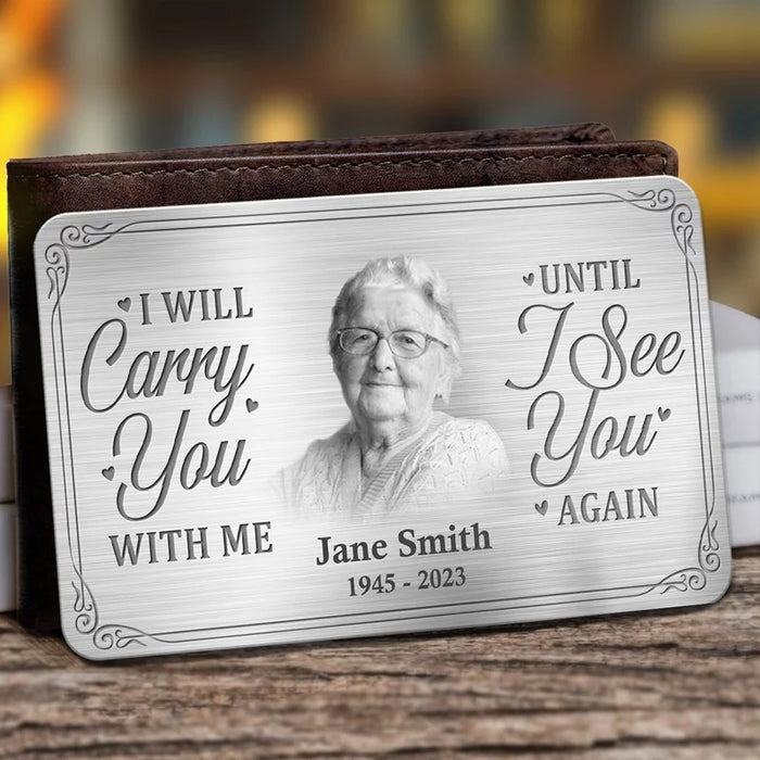 Custom Photo Until Then, You’re in My Heart - Personalized Memorial Aluminum Wallet Card - A Meaningful Tribute for Family Members