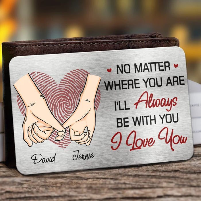 No Matter Where Life Takes You, My Hands Will Always Hold Yours - Personalized Custom Aluminum Wallet Card for Couples - Perfect for Anniversaries &amp; Special Moments, Husband, Wife